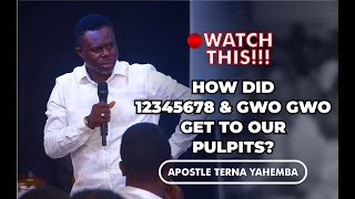 WATCH THIS HOW DID 12345678 AND GWO GWO GET TO OUR PULPITS APOSTLE TERNA YAHEMBA [upl. by Otokam69]