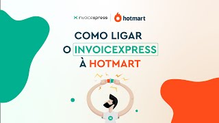 Novo Plugin de Integração Hotmart  InvoiceXpress [upl. by Llertnauq959]