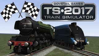 Train Simulator 2017  Flying Scotsman VS Mallard Race [upl. by Ainatnas133]