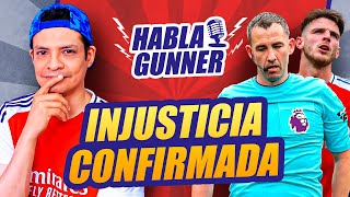 🎙️ INJUSTICIA CONFIRMADA ¿Qué puede hacer Arsenal para sobrevivir al arbitraje  HABLA GUNNER [upl. by Inajar]