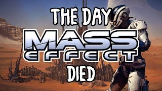 The Day Mass Effect Died [upl. by Enelyaj]