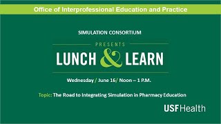 IPEP Lunch n Learn The Road to Integrating Simulation in Pharmacy Education [upl. by Reham]