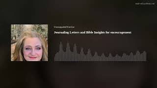 Journaling Letters and Bible Insights for encouragement [upl. by Enialahs]