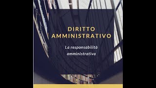 Diritto Amministrativo La responsabilità amministrativa [upl. by Studner795]