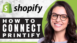 How to Connect Shopify to Printify  Shopify Tutorial [upl. by Adaj]