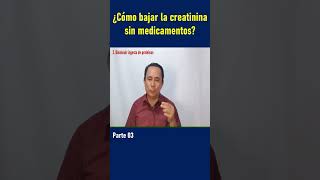 Cómo bajar la creatinina sin medicamentos parte 03 shorts [upl. by Gerald467]