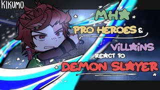 Reupload MHA Pro Heroes amp Villains react to Demon Slayer  FULL PART [upl. by Aevin]