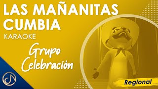 Las MAÑANITAS Cumbia 💃  Grupo Celebración Karaoke [upl. by Hasin]