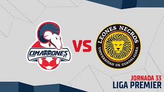 📹🐏  Cimarrones Premier vs Leones Negros  Liga Premier  Jornada 33 [upl. by Nairolf]