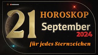 Horoskop für den 21 September 2024 für alle Sternzeichen [upl. by Katrinka]