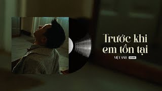 Trước Khi Em Tồn Tại Piano Version  Thắng  Việt Anh Cover MV Lyric [upl. by Tailor]