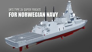 Norwegian Navy buy Type 26 super frigates from UK to replace its Fridtjof Nansen class frigates [upl. by Aimahs]