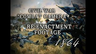 Civil War 1864 quotCombat Cameraquot Unedited Embed footage [upl. by Nahoj321]