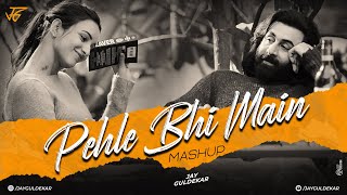 Pehle Bhi Main Mashup  Jay Guldekar  Vishal Mishra X Arijit Singh Mashup [upl. by Endres]