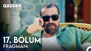 Gaddar 17 Bölüm Fragmanı  Yaşadığıma Sevinmediniz Mi [upl. by Kolosick]