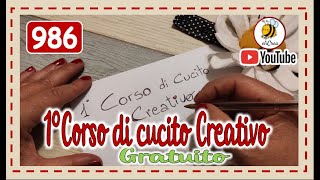 🌹986  1° CORSO di CUCITO CREATIVO con elicreaCUCITO GRATUITO [upl. by Hachmin]