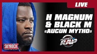 H Magnum quotAucun mythoquot feat Black M en live PlanèteRap [upl. by Brenan140]