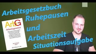 Arbeitsgesetzbuch  Arbeitszeit  Ruhezeit  Situationsaufgabe  leicht erklärt  Dave Seller [upl. by Aokek635]