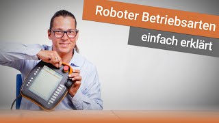 Die Betriebsarten eines Industrieroboters  Handbetrieb Testbetrieb Automatikbetrieb [upl. by Idnil525]