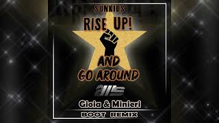 Sunkids  Rise up and go around Marco Gioia amp Mauro Minieri 2Ms Boot RMX [upl. by Tades]