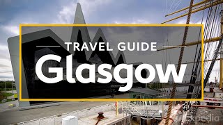 Glasgow Vacation Travel Guide  Expedia [upl. by Yajiv]