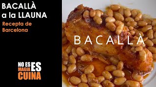 BACALLÀ a la LLAUNA Recepta tradicional de Barcelona [upl. by Llerihs]