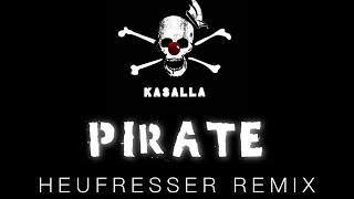 Kasalla  Pirate HEUFRESSER REMIX 2022 [upl. by Sulakcin]