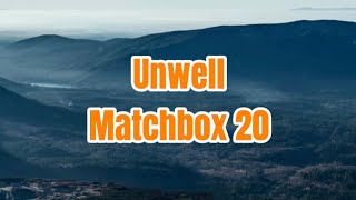 Matchbox 20  Unwell Lyrics quotIm not crazy Im just a little unwellquot [upl. by Lumbard]