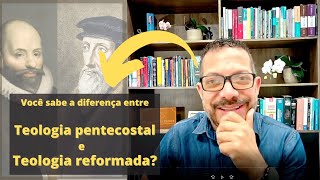 quotVOCÊ SABE A DIFERENÇA ENTRE A TEOLOGIA PENTECOSTAL E A TEOLOGIA REFORMADAquot [upl. by Blight]