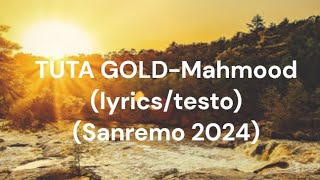 TUTA GOLDMahmood LyricsTesto Sanremo 2024 [upl. by Enitsirhc]