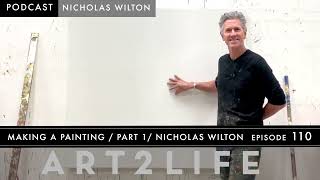 Making a Painting Part 1  Nicholas Wilton  Art2Life Podcast Episode 110 [upl. by Nauqyaj3]