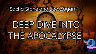 Sacha Stone and Leo Zagami DEEP DIVE INTO THE APOCALYPSE [upl. by Eirot]