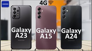 Samsung Galaxy A15 Vs Samsung Galaxy A24 Vs Samsung Galaxy A23 [upl. by Allimaj919]