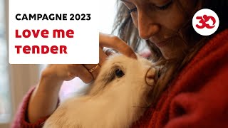 LOVE ME TENDER  Campagne de la Fondation 30 Millions dAmis 2023 [upl. by Langelo]