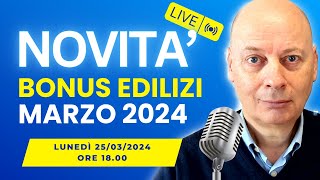 BONUS EDILIZIA le ultime novità che devi conoscere  MARZO 2024 [upl. by Domini]