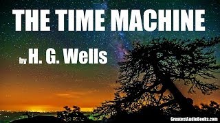 THE TIME MACHINE by HG Wells  FULL AudioBook  Greatest AudioBooks V4 [upl. by Abekam]