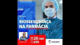 BIOSSEGURANÇA NA FARMÁCIA com Newton Lopes [upl. by Burnie]