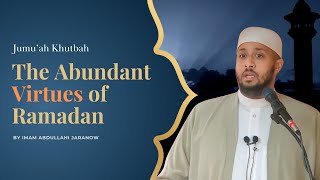 Jumuah Khutbah  The Abundant Virtues of Ramadan  By Imam Abdullahi Jaranow [upl. by Olleina]