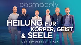 Heilung für Körper Geist und Seele  COSMOPOLY Bewusstseinstalk  Cosmic Cine TV amp Mystica TV [upl. by Idnas]