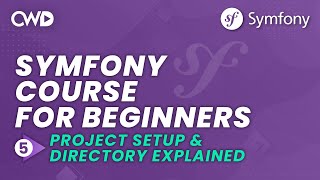 Project Setup amp Directory Explained  Symfony 6 for Beginners  Learn Symfony 6 from Scratch [upl. by Ahkihs368]