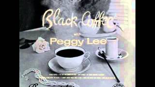 Peggy Lee with Jimmy Rowles Quartet  Black Coffee [upl. by Edals]