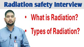 what is Radiation  Types of Radiation  radiation safety Interview  radiation safety video [upl. by Yevreh]