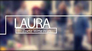 LAURA  Zoete Witte Wijn Official Video [upl. by Inanuah]