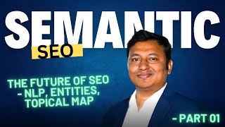 What is Semantic SEO Bangla Tutorial  Entities  NLP  Semantic Search  Topical Authority Map [upl. by Cort]