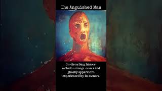 The Anguished Man Most Haunted Painting Unveiled HauntedArt Creepy [upl. by Delahk894]