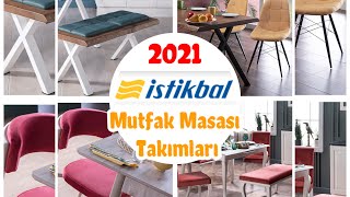 2021 İSTİKBAL MUTFAK MASA TAKIMLARIFiyatlarıyla Birlikte [upl. by Ettennek]