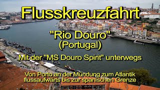 Rio Douro  Flusskreuzfahrt mit „MS Douro Spirit“ von Porto Portugal zur spanischen Grenze [upl. by Farny483]