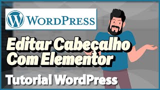 WORDPRESS Editar o Cabeçalho com Elementor Rápido e Fácil 2024 [upl. by Acilejna]