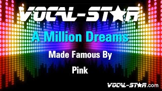 Pink  A Million Dreams Karaoke Version Lyrics HD VocalStar Karaoke [upl. by Maunsell]