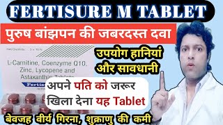 Fertisure  M tablet  Male infertility  पुरषो में बाझपन की असरदार दवा usesdoseworkside effect [upl. by Ydeh]